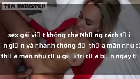 sex gái việt không che Những cách tải phim sex về máy đơn giản và nhanh chóng để thỏa mãn nhu cầu giải trí của bạn ngay tại nhà