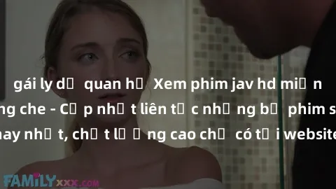 gái ly dị quan hệ Xem phim jav hd miễn phí đỉnh cao không che - Cập nhật liên tục những bộ phim sex hay nhất, chất lượng cao chỉ có tại website chuyên nghiệp hàng đầu.