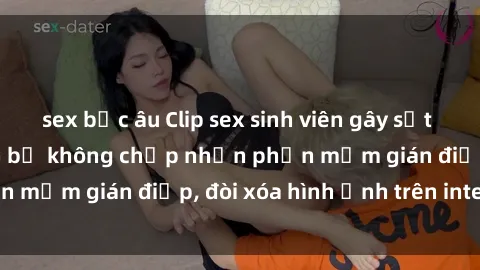 sex bắc âu Clip sex sinh viên gây sốt mạng xã hội: Tuyên bố không chấp nhận phần mềm gián điệp, đòi xóa hình ảnh trên internet