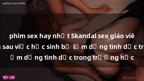 phim sex hay nhất Skandal sex giáo viên: Sự thật đằng sau việc học sinh bị lạm dụng tình dục trong trường học