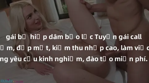 gái bị hiếp dâm bạo lực Tuyển gái call girl Việt Nam gợi cảm, đẹp mắt, kiếm thu nhập cao, làm việc linh hoạt, không yêu cầu kinh nghiệm, đào tạo miễn phí. Liên hệ ngay để biết thêm chi tiết!